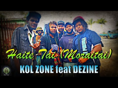 Kol Zone - Haite Tai (Moraitai) [ft. Dezine]
