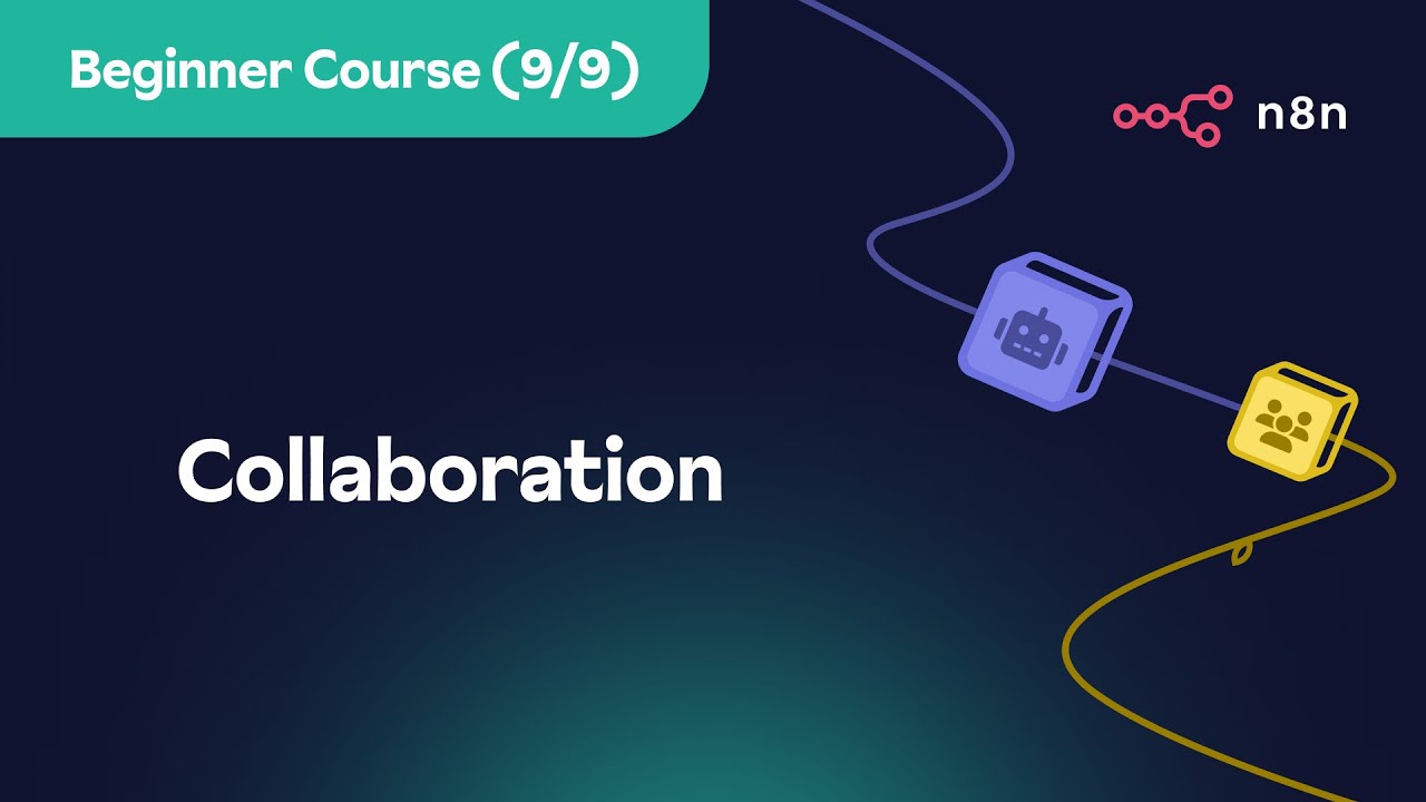 n8n Beginner Course (9/9) - Collaboration
