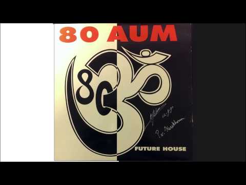 80 Aum - Future House