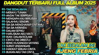 Download lagu TAK SEDALAM INI  AJENG FEBRIA  DANGDUT KOPLO FULL ALBUM TERBARU 2025 mp3