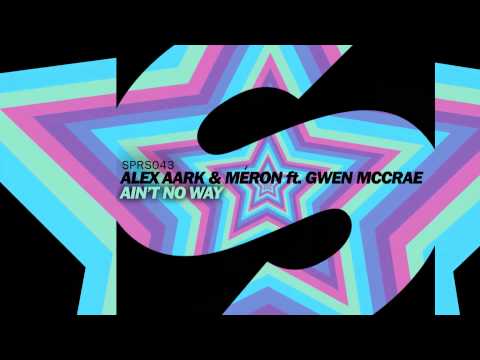 Alex Aark & Méron feat. Gwen McCrae - Ain't No Way (Original Mix) [Official]