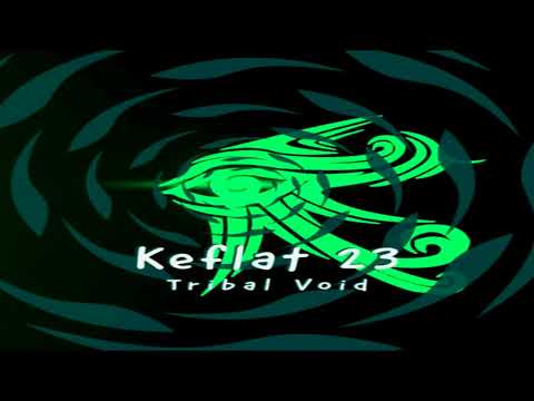 Keflat 23 - Tribal Void [ ACID TEKNO ]