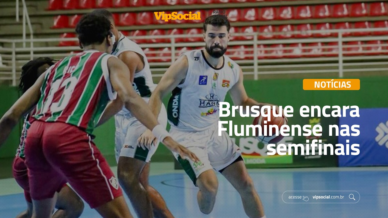 Direto da Redação | Brusque encara Fluminense nas semifinais e busca acesso ao NBB