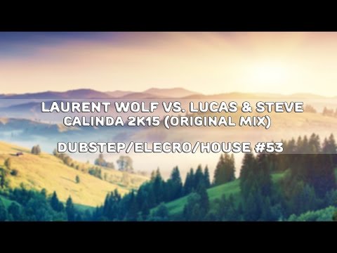 Laurent Wolf VS. Lucas & Steve - Calinda 2k15 (Original Mix) [1080p60]