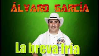La Breva Fría -Álvaro García