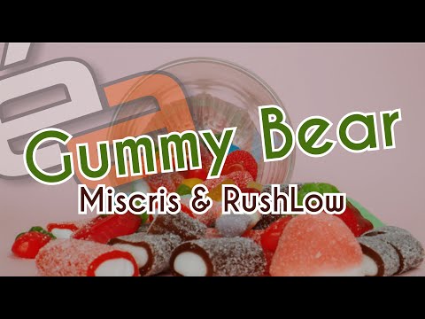 Miscris & RushLow - Gummy Bear [REMIX 2021]