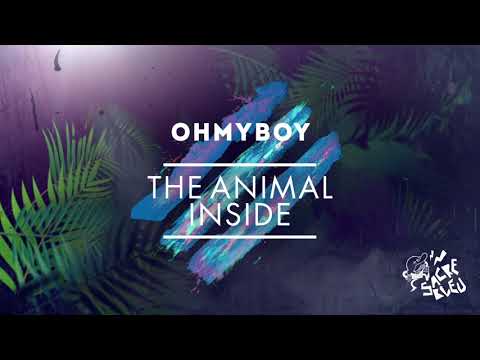 OHMYBOY - The Animal Inside (Original Mix)