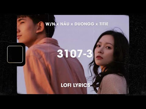 ♬ Lofi Lyrics/ 3107 - 3/ W/n x Nâu x Duongg x Titie/ Xin lỗi vì những lời hứa ♬ tiktok