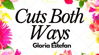 Cuts Both Ways - Gloria Estefan | Lyrics