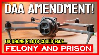 WORST Drone News Ever. - Felony & Jail Time? - Not Clickbait!!! 🚨