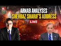 Arnab S LIVE Analysis On Shehbaz Sharif S Latest Statement India Pakistan Ceasefire Violation