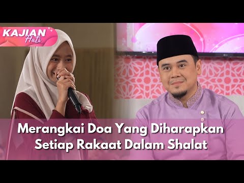 Merangkai Doa Yang Diharapkan Setiap Rakaat Dalam Shalat - KAJIAN HATI (14/9/25) P2