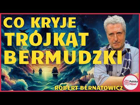 Co Naprawdę Dzieje się w Trójkącie Bermudzkim? - Robert Bernatowicz