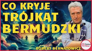 Co Naprawdę Dzieje się w Trójkącie Bermudzkim? - Robert Bernatowicz