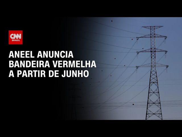Aneel anuncia bandeira vermelha e conta de luz fica mais cara em junho | CNN ARENA