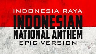 Indonesian National Anthem - Indonesia Raya | Epic Version