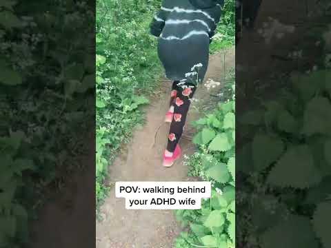 Walking behind my ADHD wife #adhd
