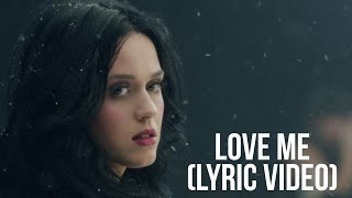 Katy Perry - Love Me (Lyric Video)