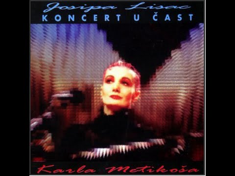 Josipa Lisac - ˝KONCERT U ČAST KARLA METIKOŠA˝ 1994. (Full Album).