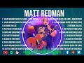 Special Matt Redman Songs Playlist 2024 Praise And Worship Songs Playlist All TIME
