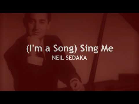 I'm a Song Sing Me  NEIL SEDAKA (with lyrics)