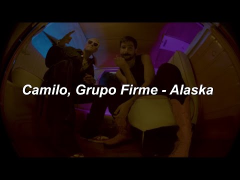 Camilo, Grupo Firme - Alaska 🔥|| LETRA
