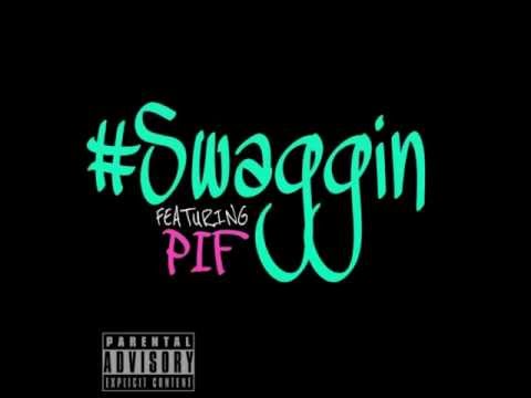 #SWAGGIN FT. PIF (Prod by WHP)