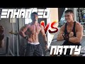 NATTY VS ENHANCED PART 2! | SINO MAS MALAKAS? | 8 DAYS OUT
