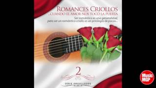 Cuando Llora mi Guitarra - Rubén Flores - Romances Criollos, Vol. 2