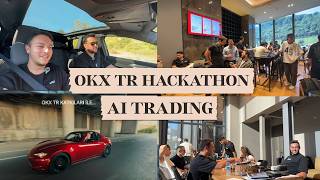 OKX TR HACKATHON VLOG | AI TRADING YARIŞMASI @OKXTurkiye