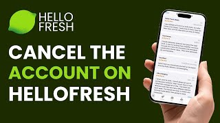 How to Cancel HelloFresh Account !