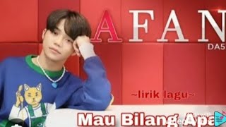 Download lagu Lirik lagu mau bilang apa ( afan da 5 ) mp3