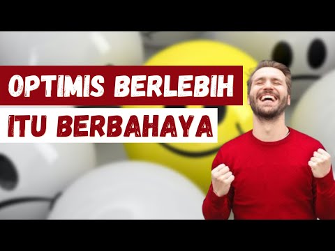 Terlalu Optimis itu Berbahaya! | Optimism Bias