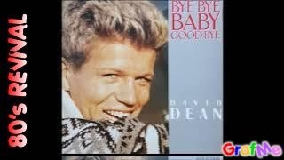 DAVID DEAN &quot; Bye bye baby goodbye &quot; Extended Mix.