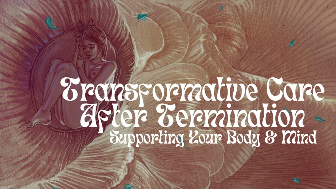 Transformative Care After Termination