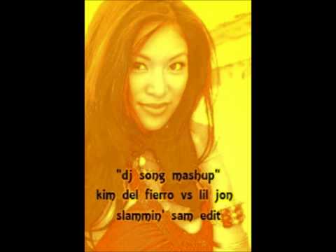 DJ Song Mashup - Kim Del Fierro vs Lil Jon - Slam Edit