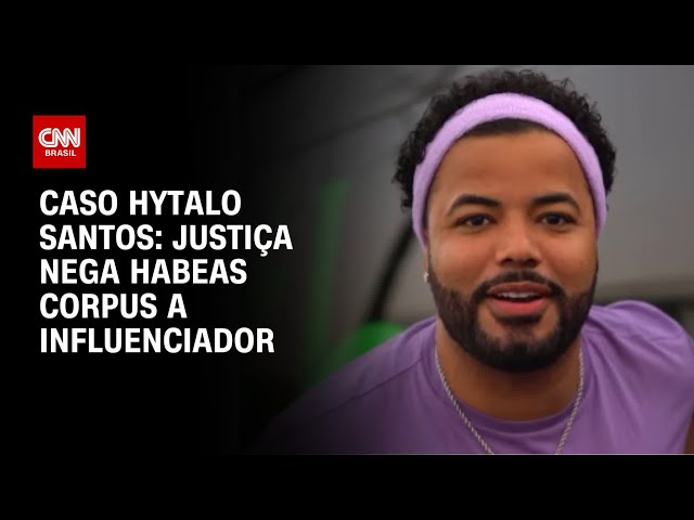 Justiça nega habeas corpus e mantém prisão de Hytalo Santos e marido | AGORA CNN