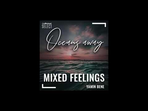 Yamin Bene - Oceans away (#MixedFeelings #32) Jan. 2021  [Organic house]