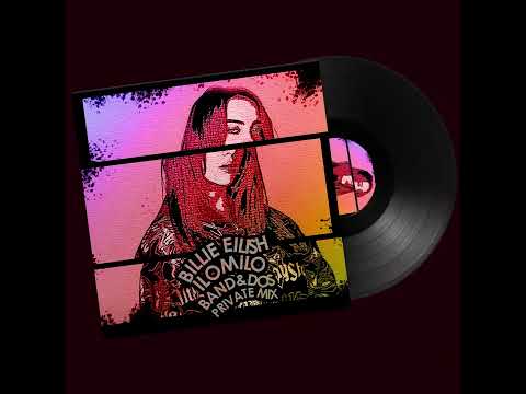Billie Eilish - Ilomilo (Band&Dos Private Mix)