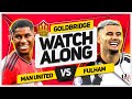 MANCHESTER UNITED vs FULHAM Live with MARK GOLDBRIDGE