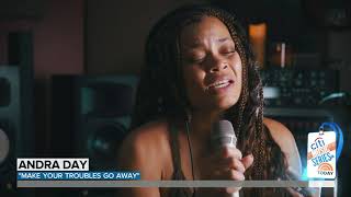 Andra Day performs ‘Make Your Troubles Go Away’