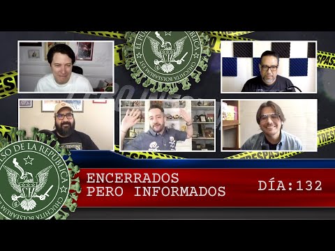 ENCERRADOS PERO INFORMADOS DÍA:132- EL PULSO DE LA REPÚBLICA