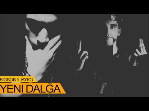 BigBob x Jayko - Yeni Dalğa