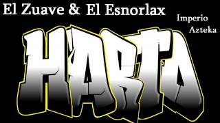 Harto - El Zuave y El Esnorlax (Imperio Azteka) Sin A K A Producciones