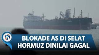 Pakar China Ungkap AS Gagal Blokade Selat Hormuz, 7 Kapal Lolos, 4 Milik Iran Berhasil Lewat