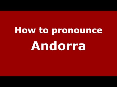 How to pronounce Andorra (Colombian Spanish/Colombia)  - PronounceNames.com