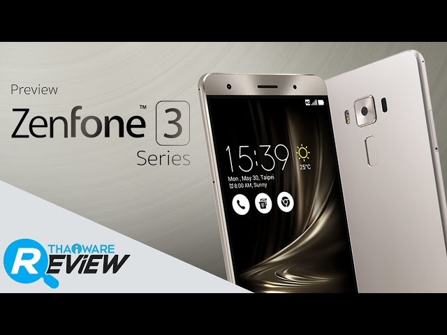   พรีวิว งาน ASUS Zenvolution เปิดตัวสมาร์ทโฟน ZenFone 3 จำนวน 5 รุ่น และโน๊ตบุ๊คอีก 3 รุ่น