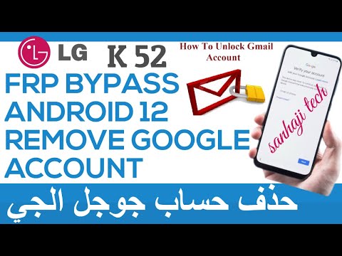 FRP Bypass LG K52 Android 12 Remove Google Account 2023 Patsh Security