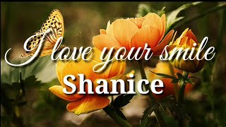 I Love Your Smile 😊 | Shanice | Lyrics | HD