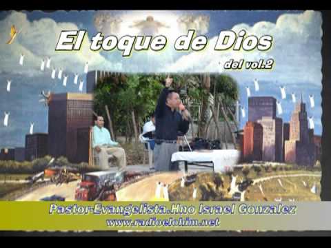 Israel Gonzalez Canta:El toque de Dios.  www.radioelohim.net